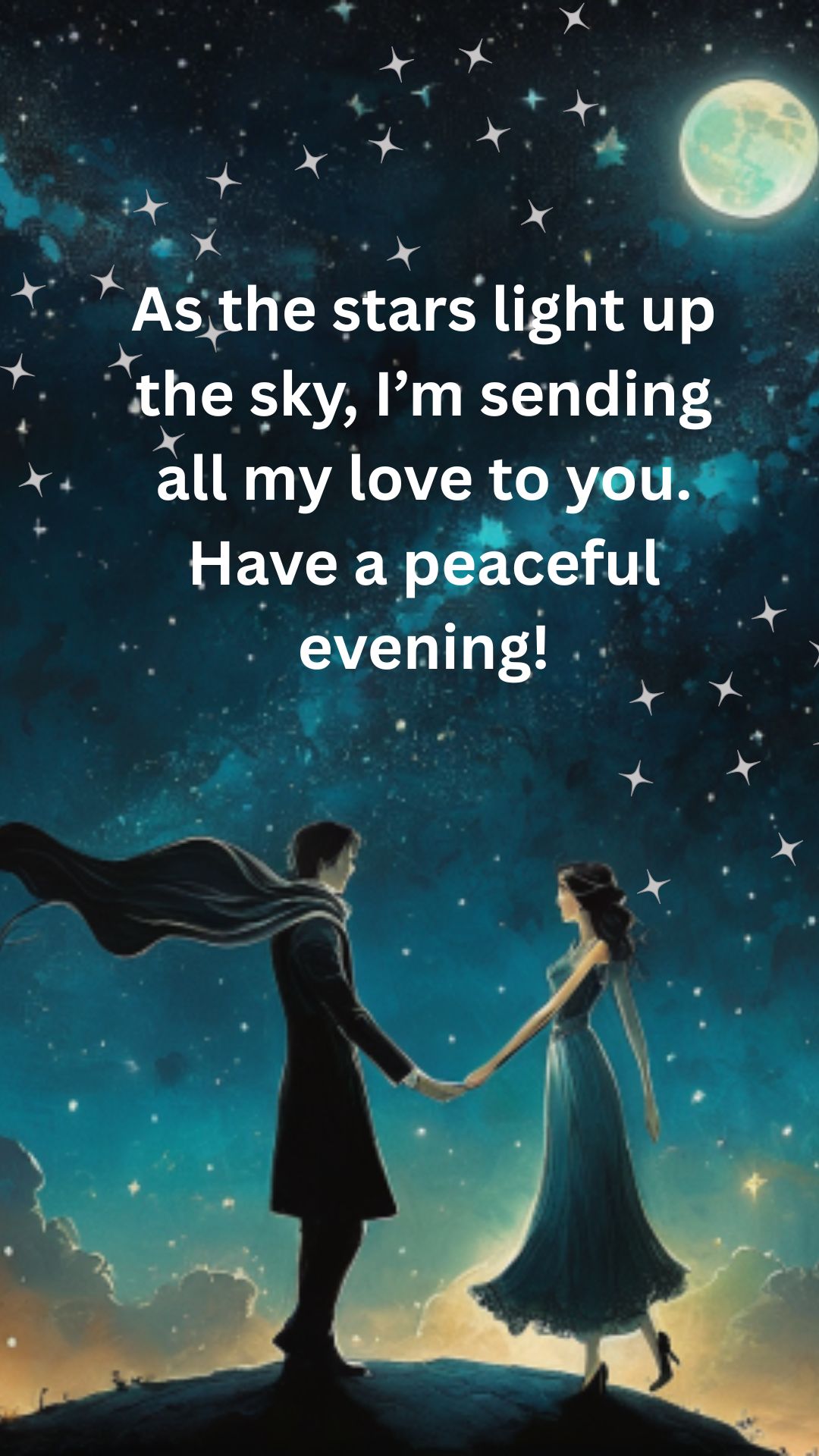 As the stars light up the sky, I’m sending all my love to you. Have a peaceful evening!
